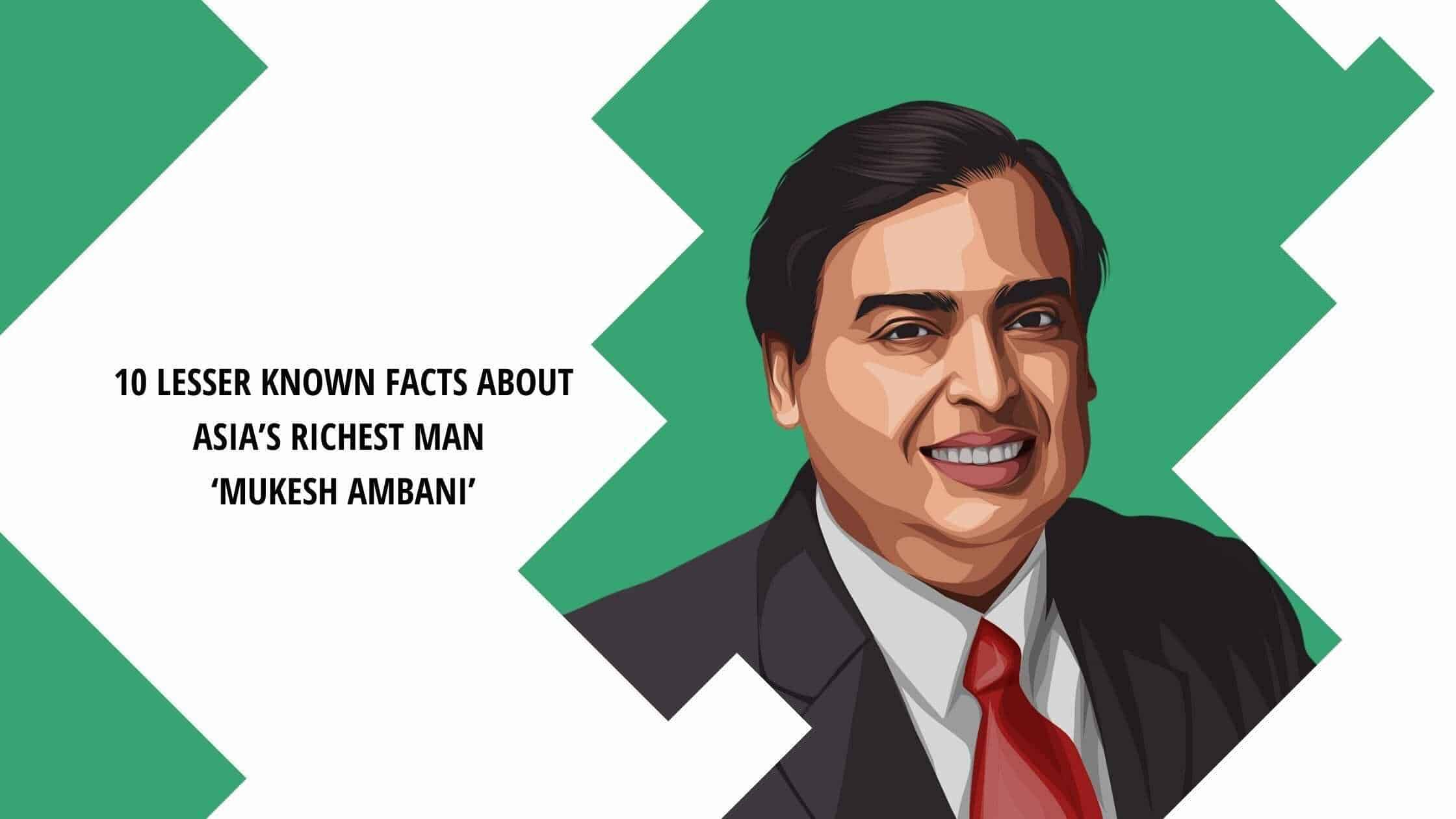 Asia's Richest Man | 10 Lesser Known Facts | Mukesh Ambani