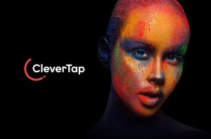 CleverTap a Customer Lifecycle Management and Engagement Platform